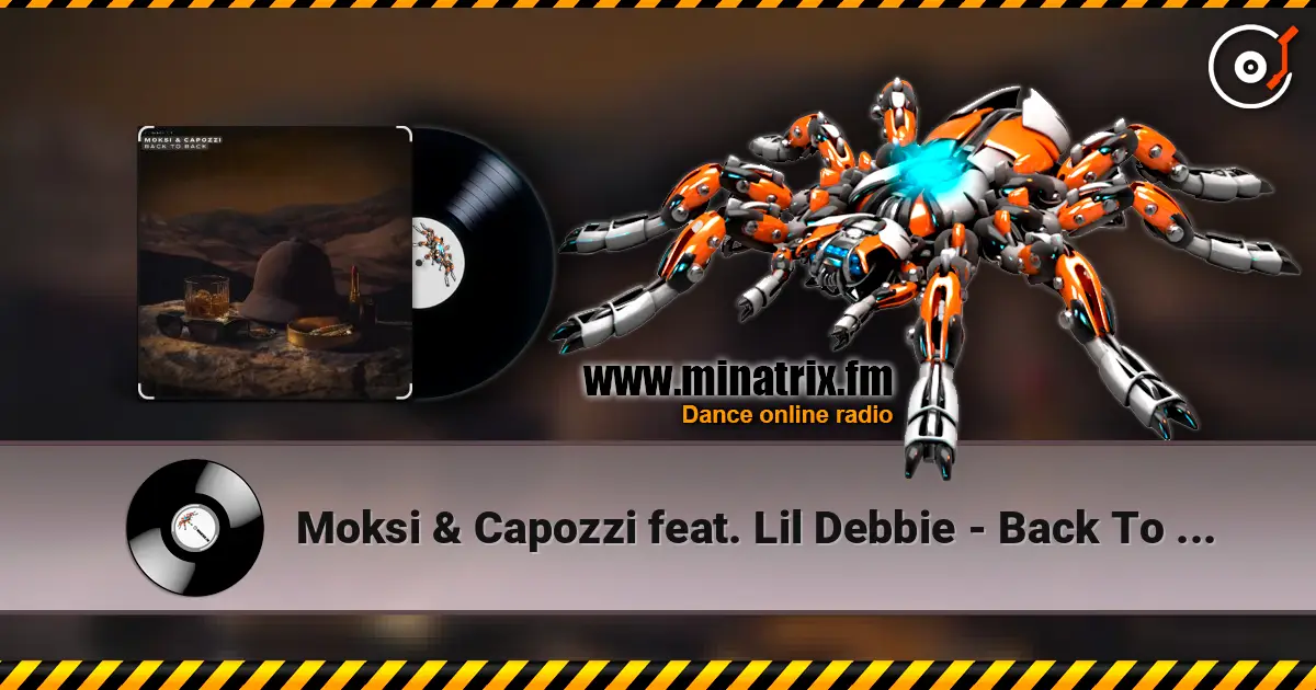 Moksi & Capozzi feat. Lil Debbie - Back To Back online in hoher Qualität hören | Minatrix.FM