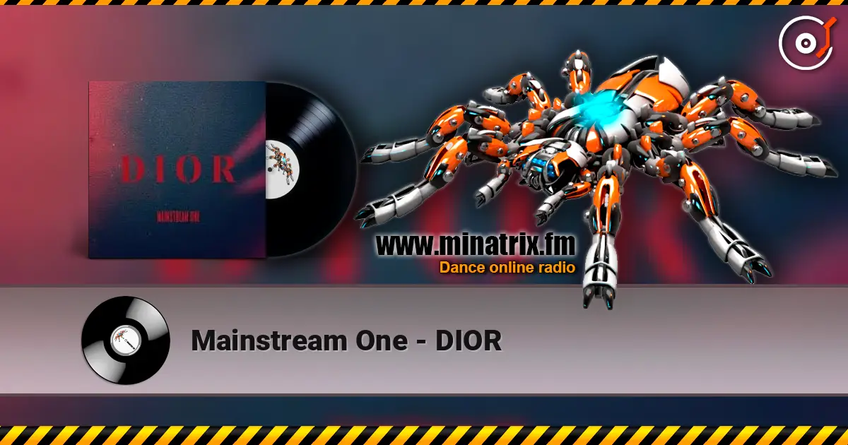 Mainstream One - DIOR online in hoher Qualität hören | Minatrix.FM