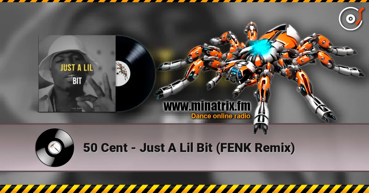 50 Cent - Just A Lil Bit (FENK Remix) online in hoher Qualität hören | Minatrix.FM