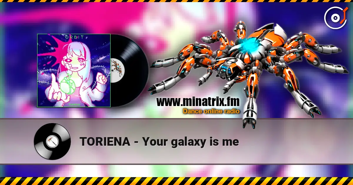 TORIENA - Your galaxy is me online in hoher Qualität hören | Minatrix.FM