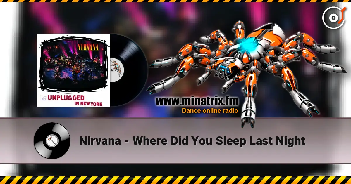 Nirvana - Where Did You Sleep Last Night online in hoher Qualität hören | Minatrix.FM