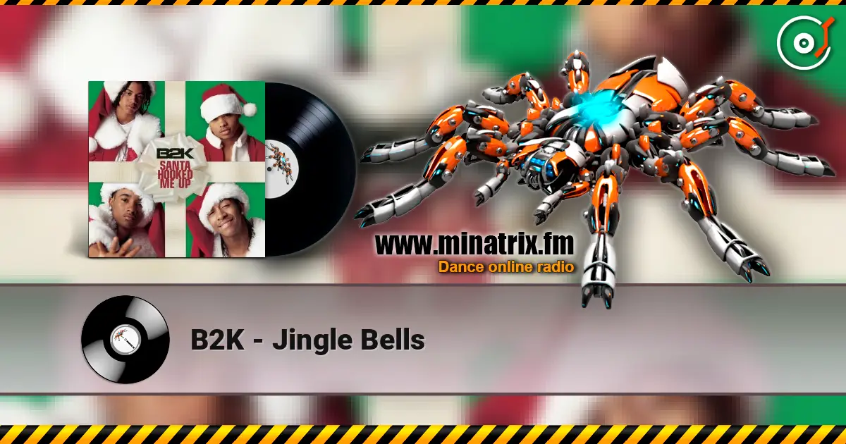 B2K - Jingle Bells online in hoher Qualität hören | Minatrix.FM