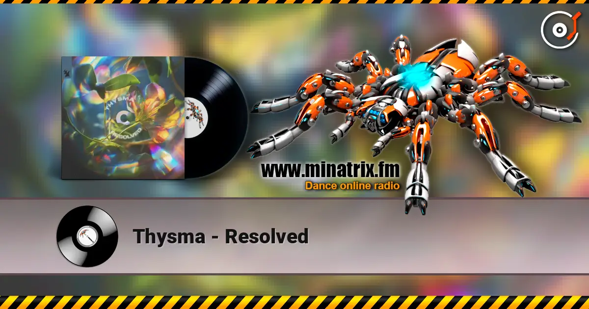 Thysma - Resolved online in hoher Qualität hören | Minatrix.FM