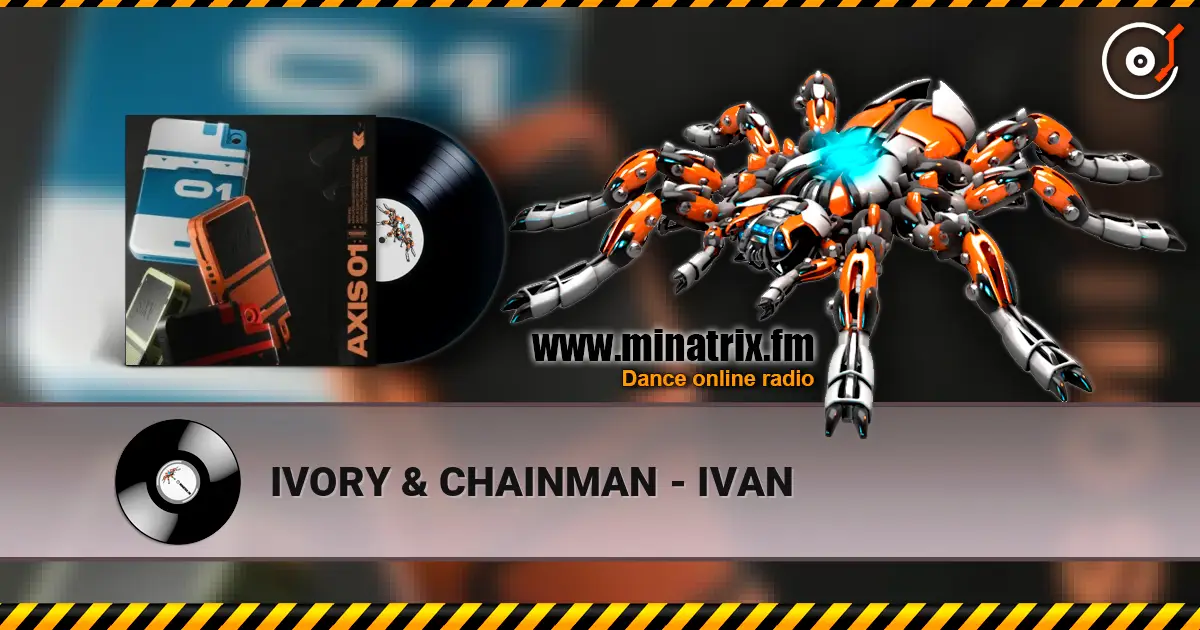 IVORY & CHAINMAN - IVAN online in hoher Qualität hören | Minatrix.FM