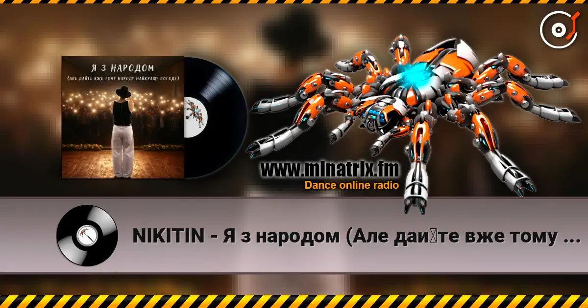 NIKITIN - Я з народом (Але дайте вже тому народу найкращу погоду) online in hoher Qualität hören | Minatrix.FM