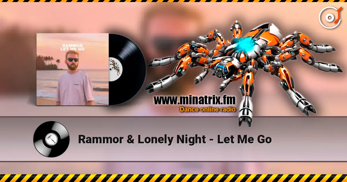 Rammor & Lonely Night - Let Me Go online in hoher Qualität hören | Minatrix.FM