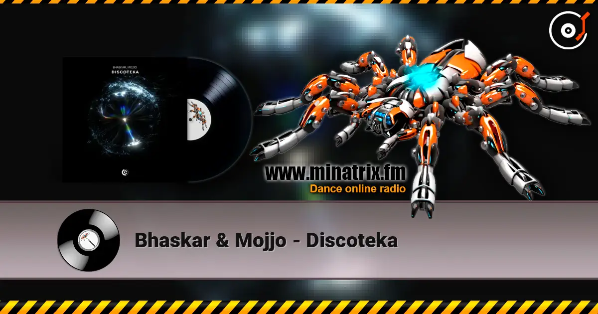 Bhaskar & Mojjo - Discoteka online in hoher Qualität hören | Minatrix.FM