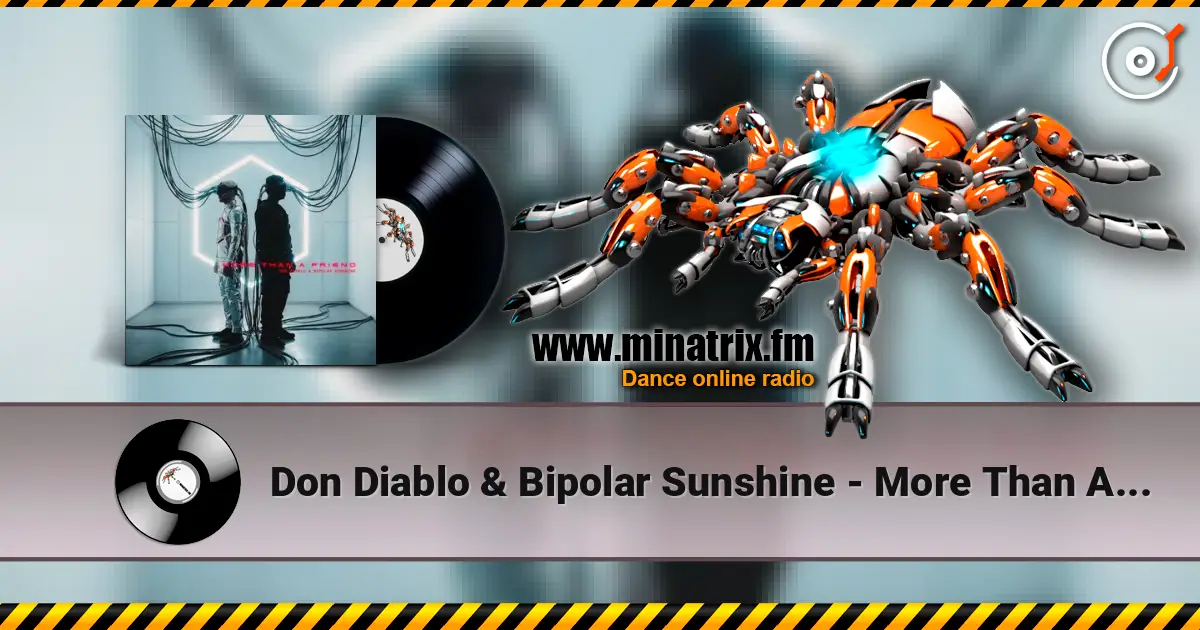 Don Diablo & Bipolar Sunshine - More Than A Friend online in hoher Qualität hören | Minatrix.FM