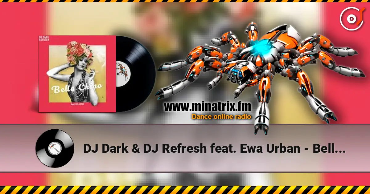 DJ Dark & DJ Refresh feat. Ewa Urban - Bella Ciao online in hoher Qualität hören | Minatrix.FM