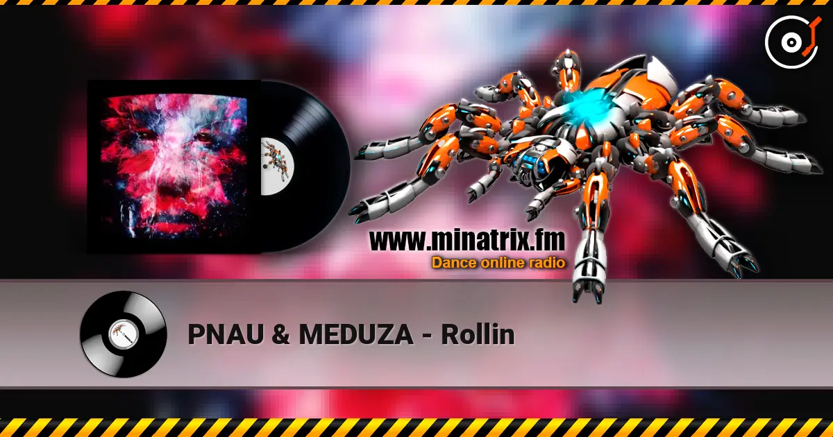 PNAU & MEDUZA - Rollin online in hoher Qualität hören | Minatrix.FM