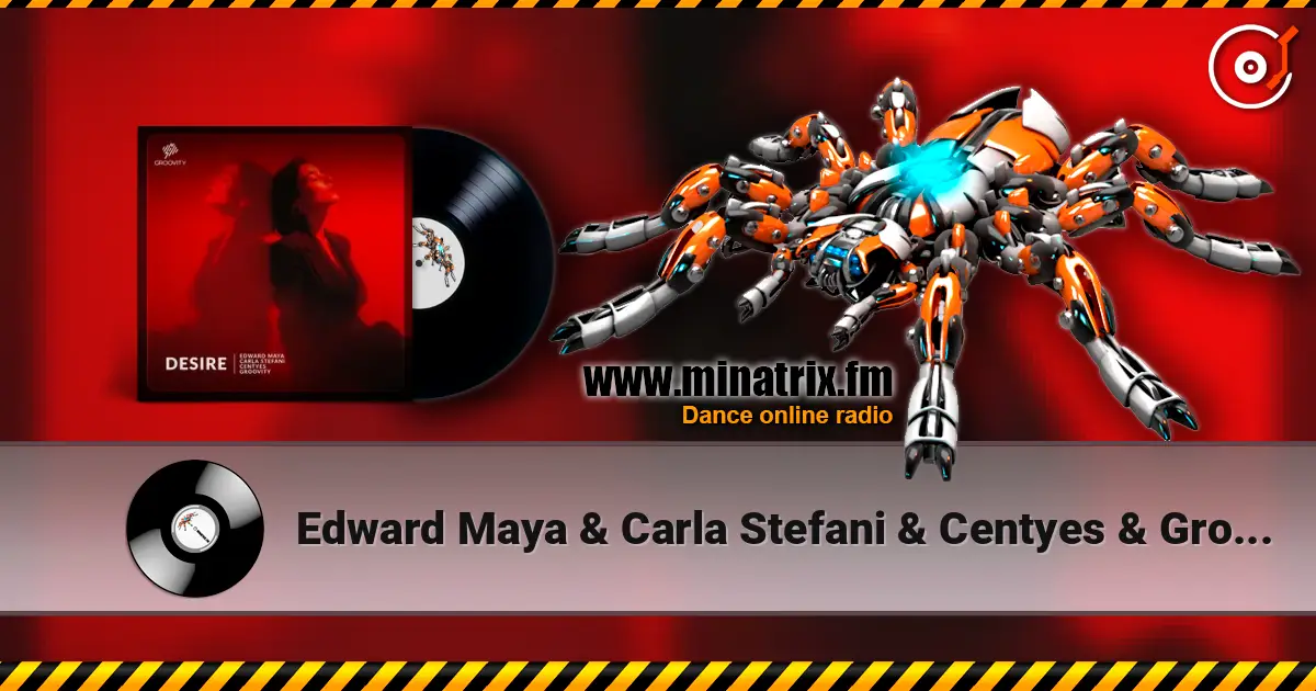 Edward Maya & Carla Stefani & Centyes & Groovity - Desire online in hoher Qualität hören | Minatrix.FM