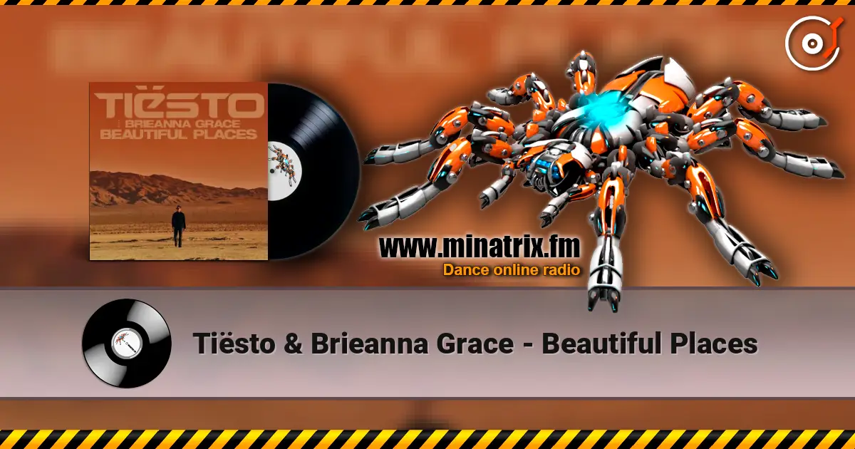 Tiësto & Brieanna Grace - Beautiful Places online in hoher Qualität hören | Minatrix.FM