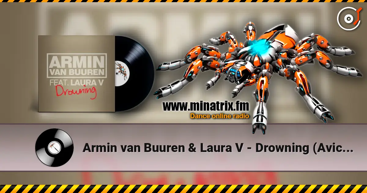 Armin van Buuren & Laura V - Drowning (Avicii Remix) online in hoher Qualität hören | Minatrix.FM