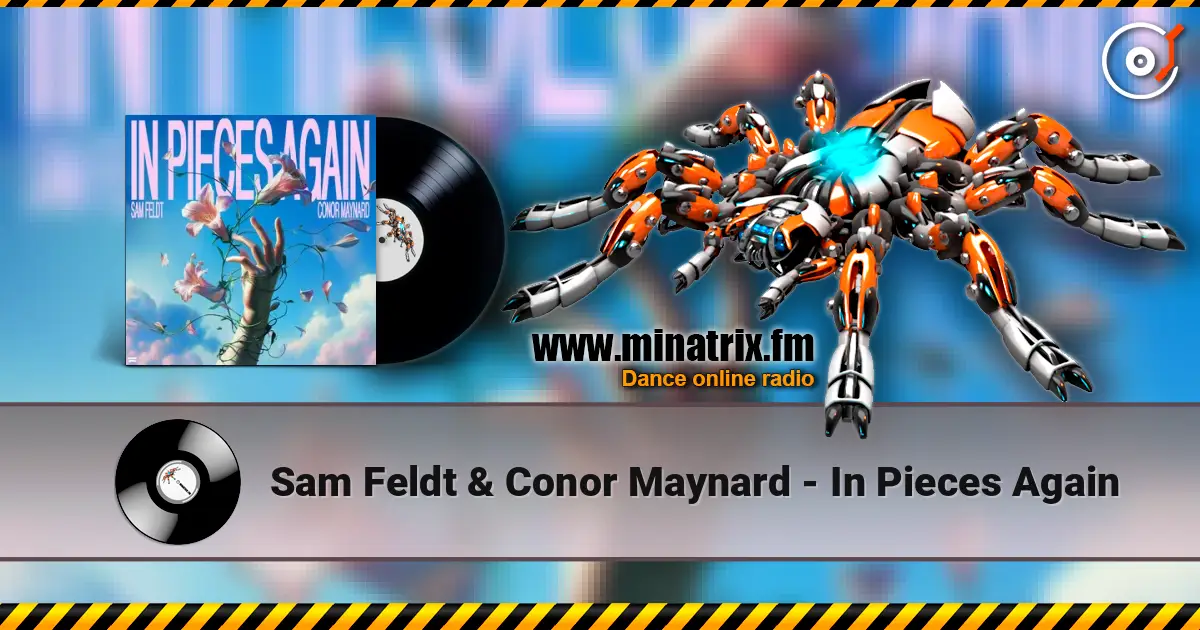 Sam Feldt & Conor Maynard - In Pieces Again online in hoher Qualität hören | Minatrix.FM