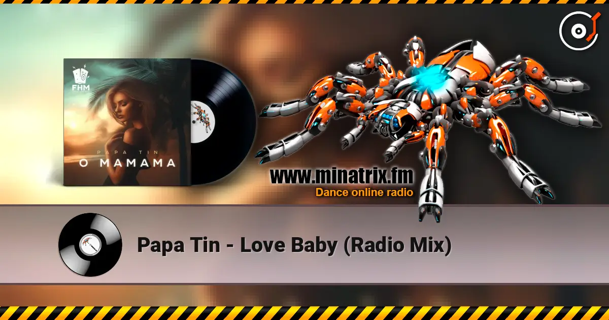 Papa Tin - Love Baby (Radio Mix) online in hoher Qualität hören | Minatrix.FM