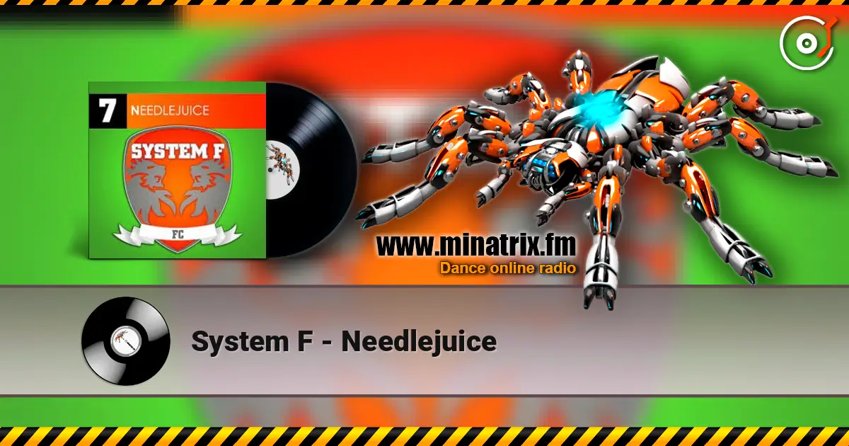 System F - Needlejuice online in hoher Qualität hören | Minatrix.FM