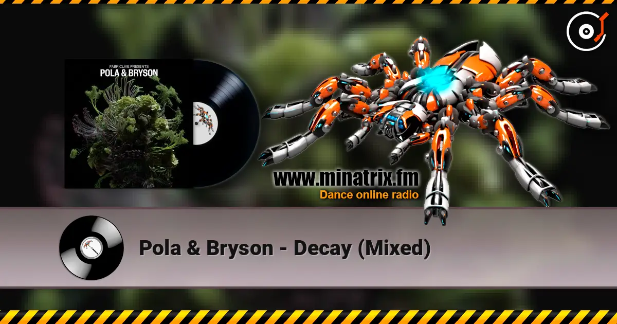 Pola & Bryson - Decay (Mixed) online in hoher Qualität hören | Minatrix.FM
