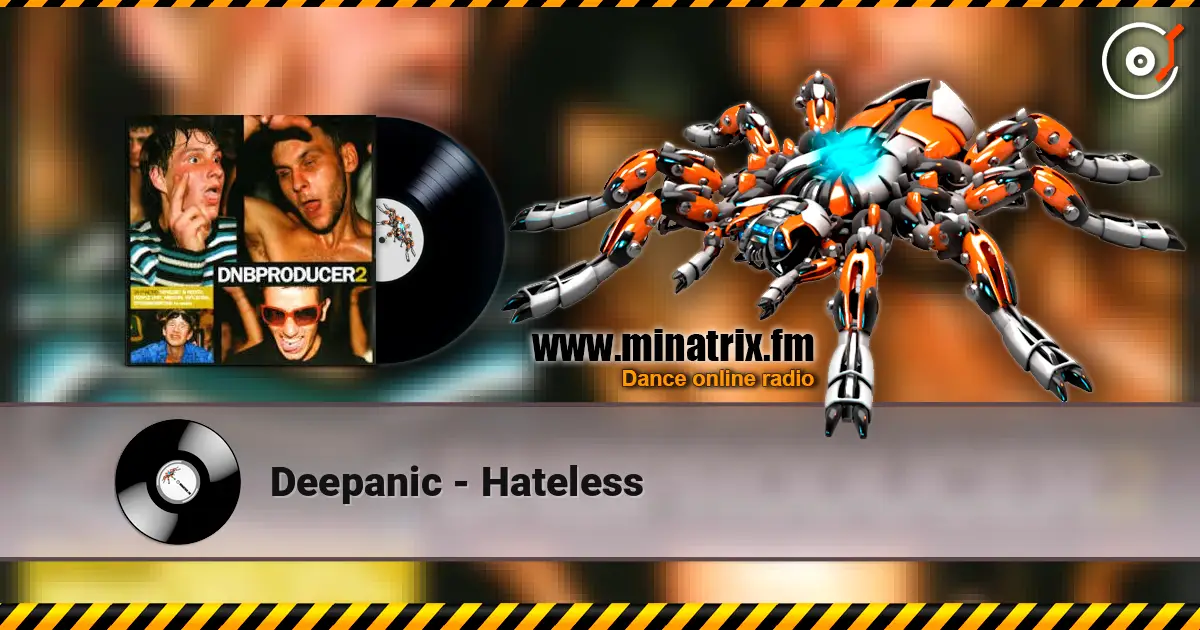 Deepanic - Hateless online in hoher Qualität hören | Minatrix.FM