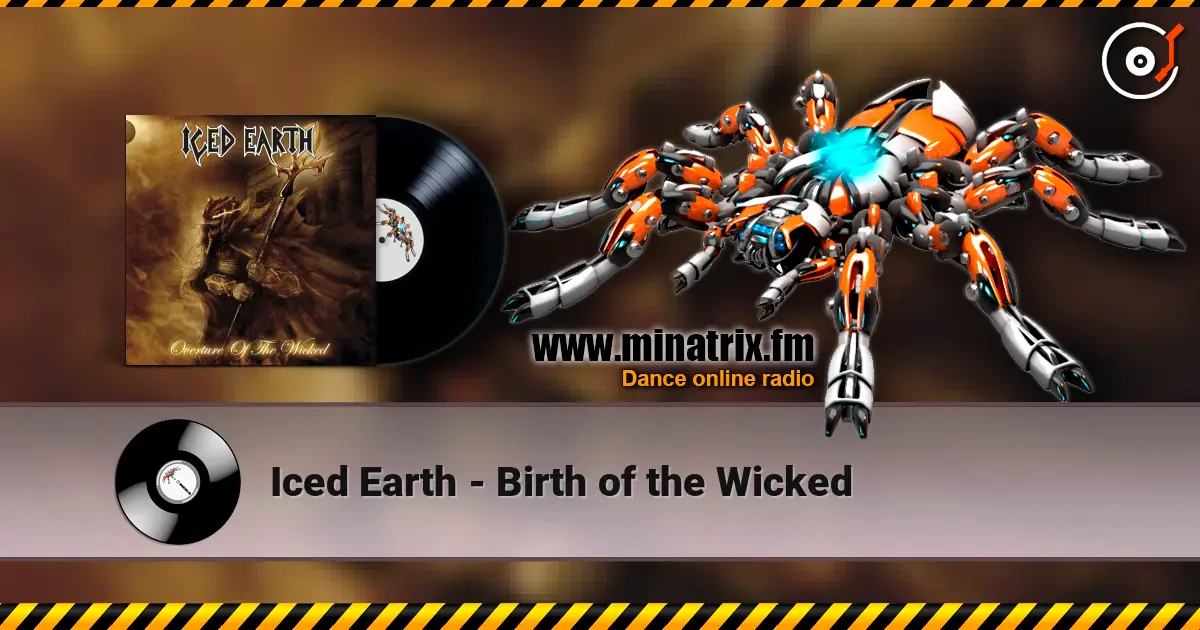 Iced Earth - Birth of the Wicked online in hoher Qualität hören | Minatrix.FM