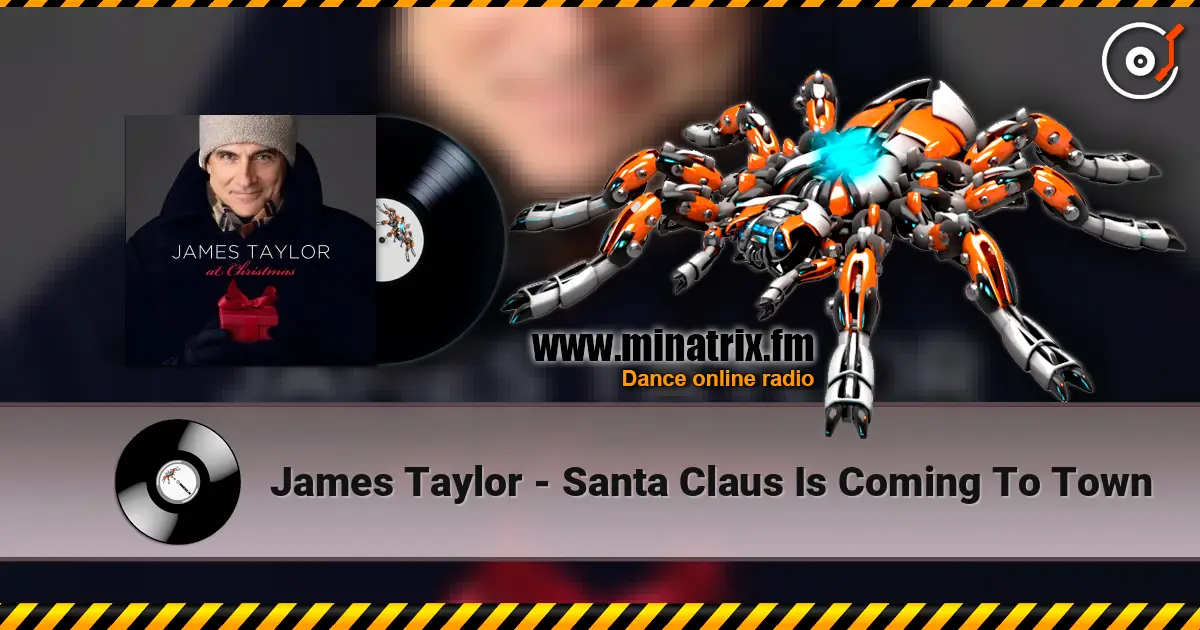 James Taylor - Santa Claus Is Coming To Town online in hoher Qualität hören | Minatrix.FM