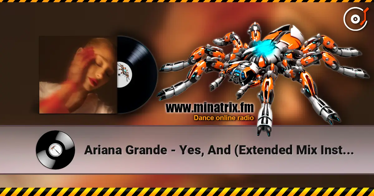 Ariana Grande - Yes, And (Extended Mix Instrumental) online in hoher Qualität hören | Minatrix.FM