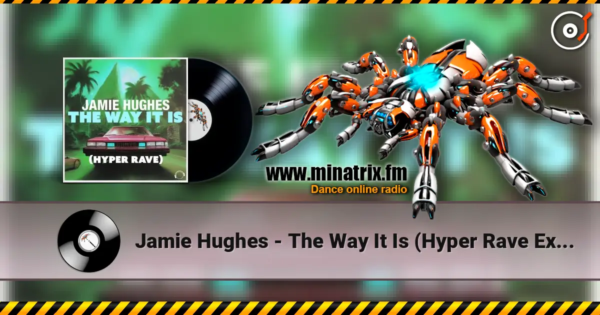 Jamie Hughes - The Way It Is (Hyper Rave Extended) online in hoher Qualität hören | Minatrix.FM