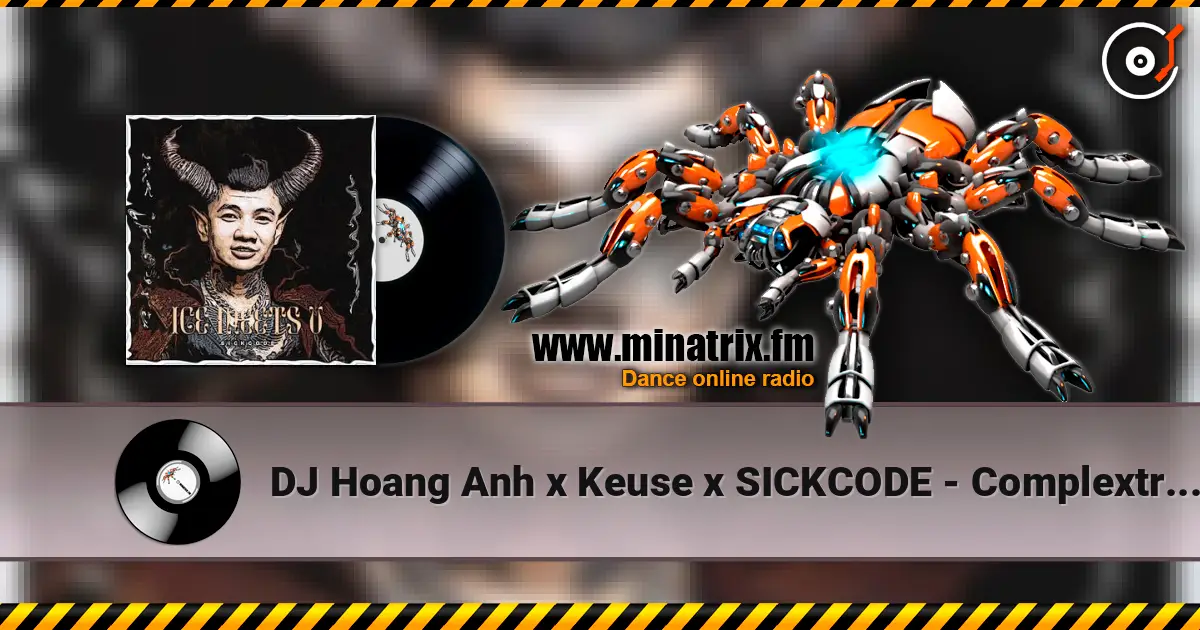 DJ Hoang Anh x Keuse x SICKCODE - Complextro Machine (Extended Mix) online in hoher Qualität hören | Minatrix.FM
