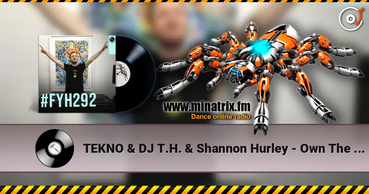 TEKNO & DJ T.H. & Shannon Hurley - Own The Sky online in hoher Qualität hören | Minatrix.FM