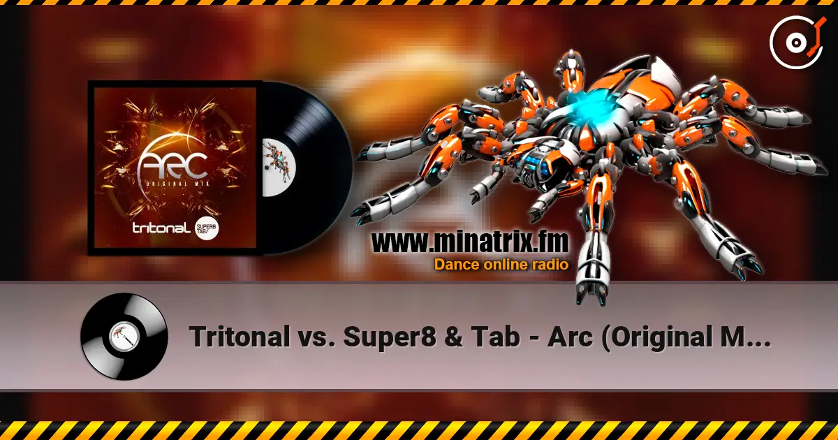 Tritonal vs. Super8 & Tab - Arc (Original Mix) online in hoher Qualität hören | Minatrix.FM