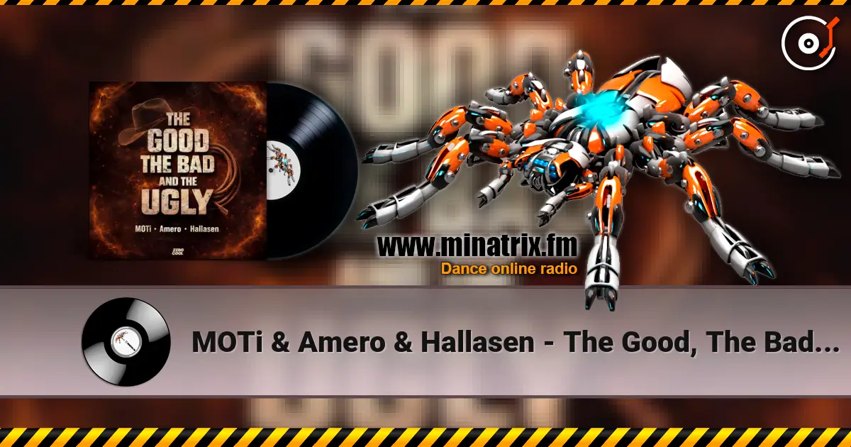 MOTi & Amero & Hallasen - The Good, The Bad and The Ugly online in hoher Qualität hören | Minatrix.FM