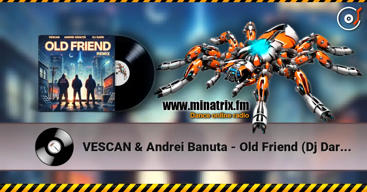 VESCAN & Andrei Banuta - Old Friend (Dj Dark Remix) online in hoher Qualität hören | Minatrix.FM