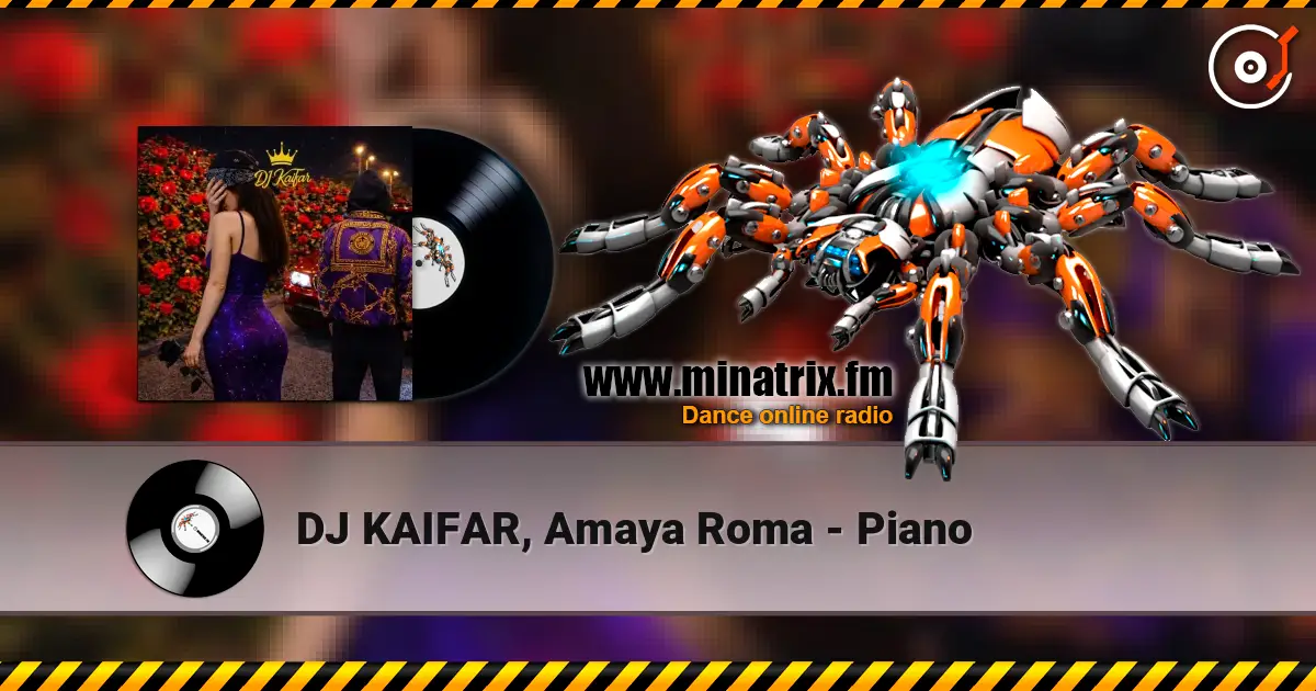 DJ KAIFAR, Amaya Roma - Piano online in hoher Qualität hören | Minatrix.FM