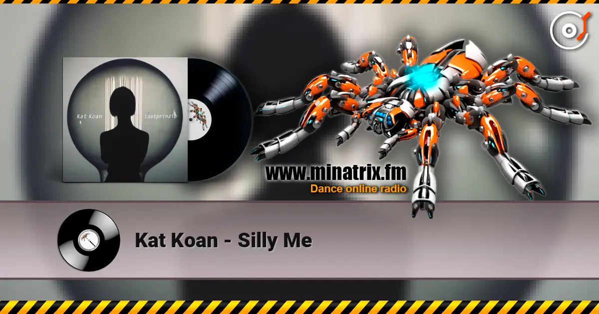 Kat Koan - Silly Me online in hoher Qualität hören | Minatrix.FM