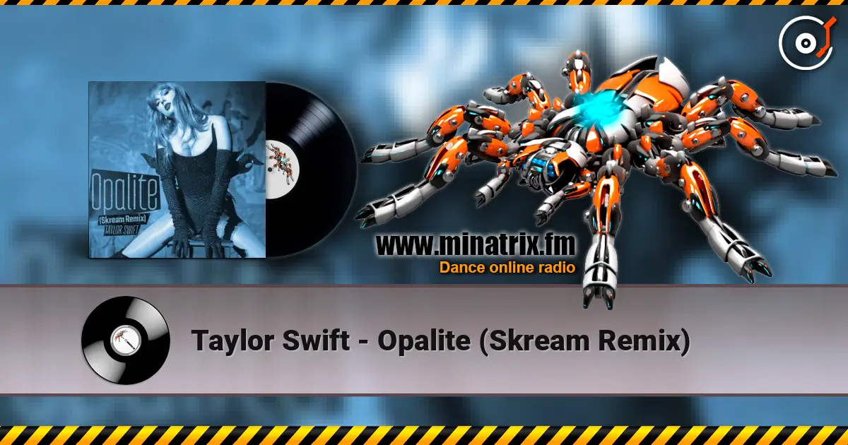 Taylor Swift - Opalite (Skream Remix) online in hoher Qualität hören | Minatrix.FM