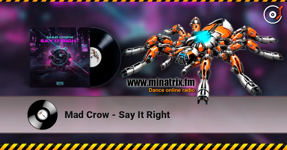 Mad Crow - Say It Right online in hoher Qualität hören | Minatrix.FM