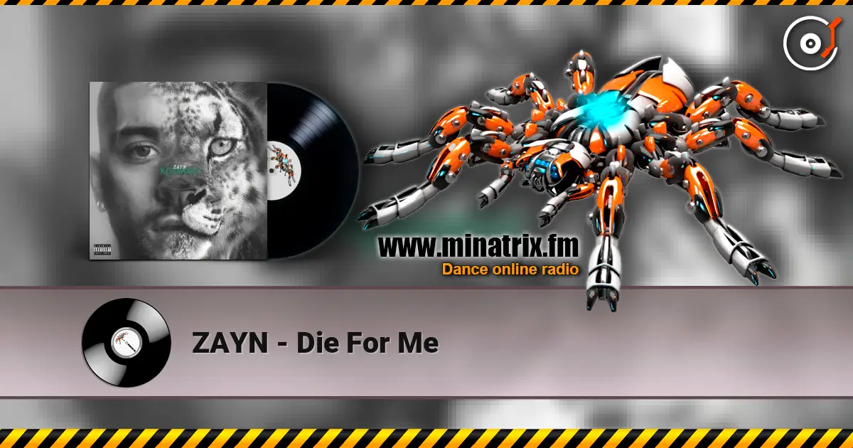 ZAYN - Die For Me online in hoher Qualität hören | Minatrix.FM