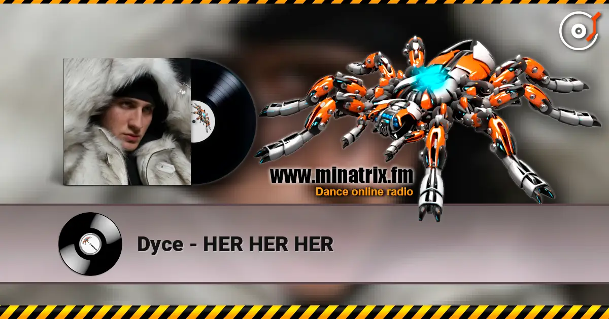 Dyce - HER HER HER online in hoher Qualität hören | Minatrix.FM