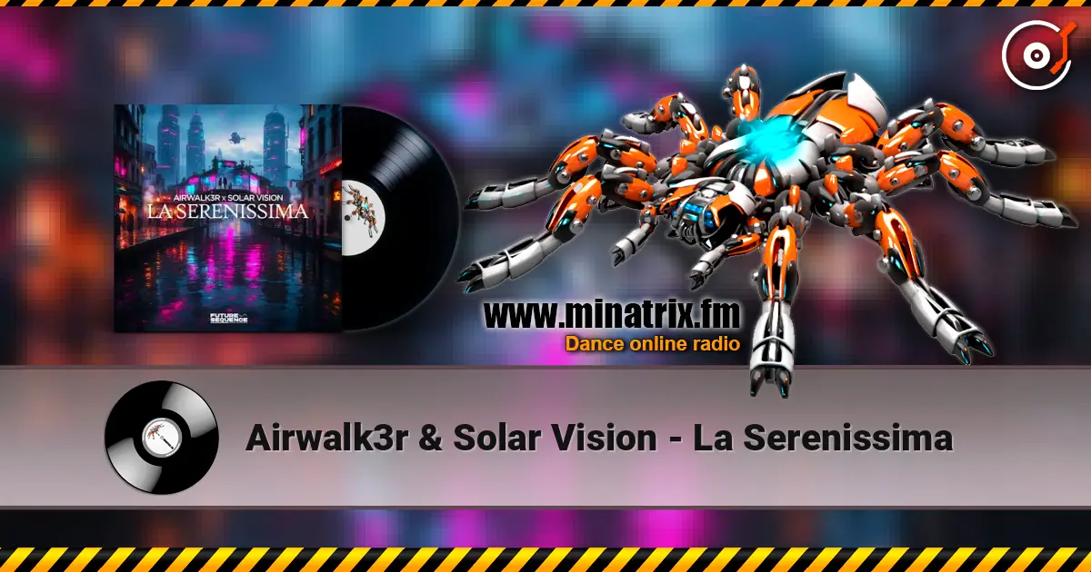 Airwalk3r & Solar Vision - La Serenissima online in hoher Qualität hören | Minatrix.FM