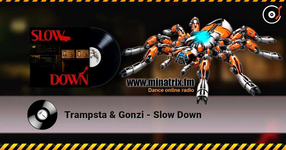 Trampsta & Gonzi - Slow Down online in hoher Qualität hören | Minatrix.FM