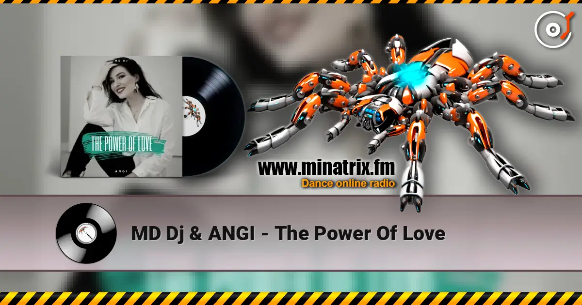 MD Dj & ANGI - The Power Of Love online in hoher Qualität hören | Minatrix.FM