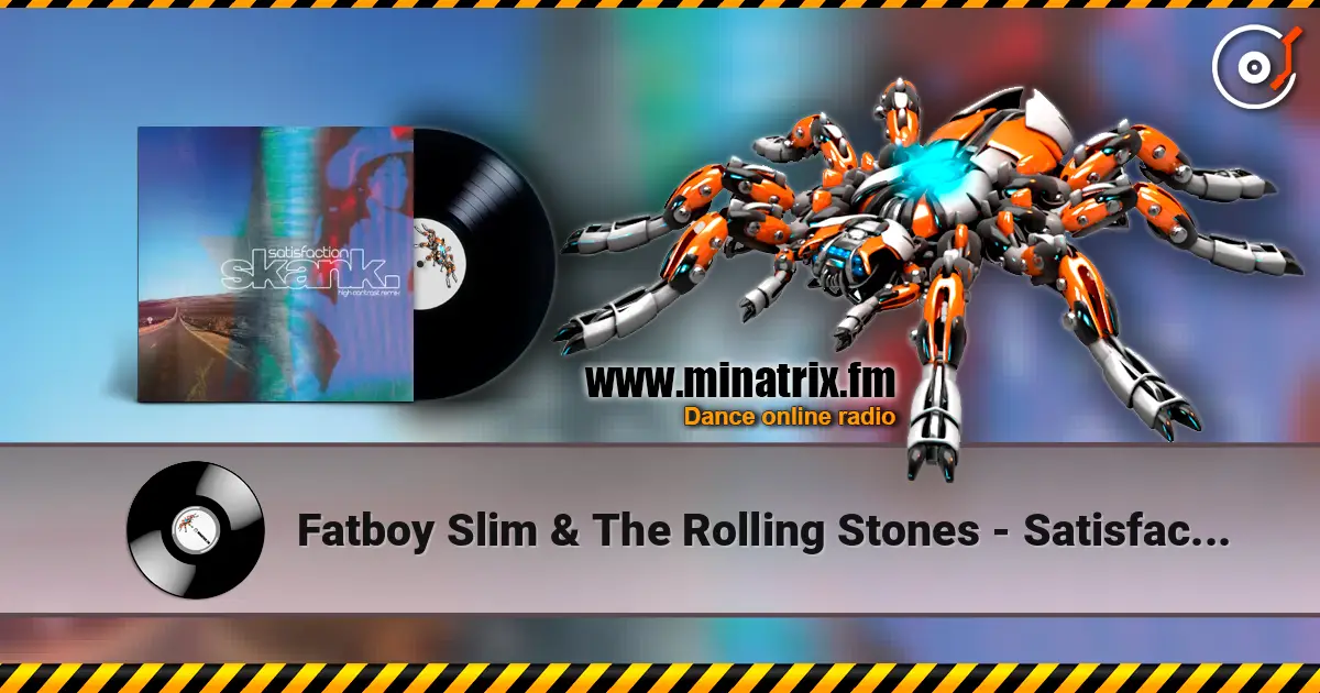Fatboy Slim & The Rolling Stones - Satisfaction Skank online in hoher Qualität hören | Minatrix.FM