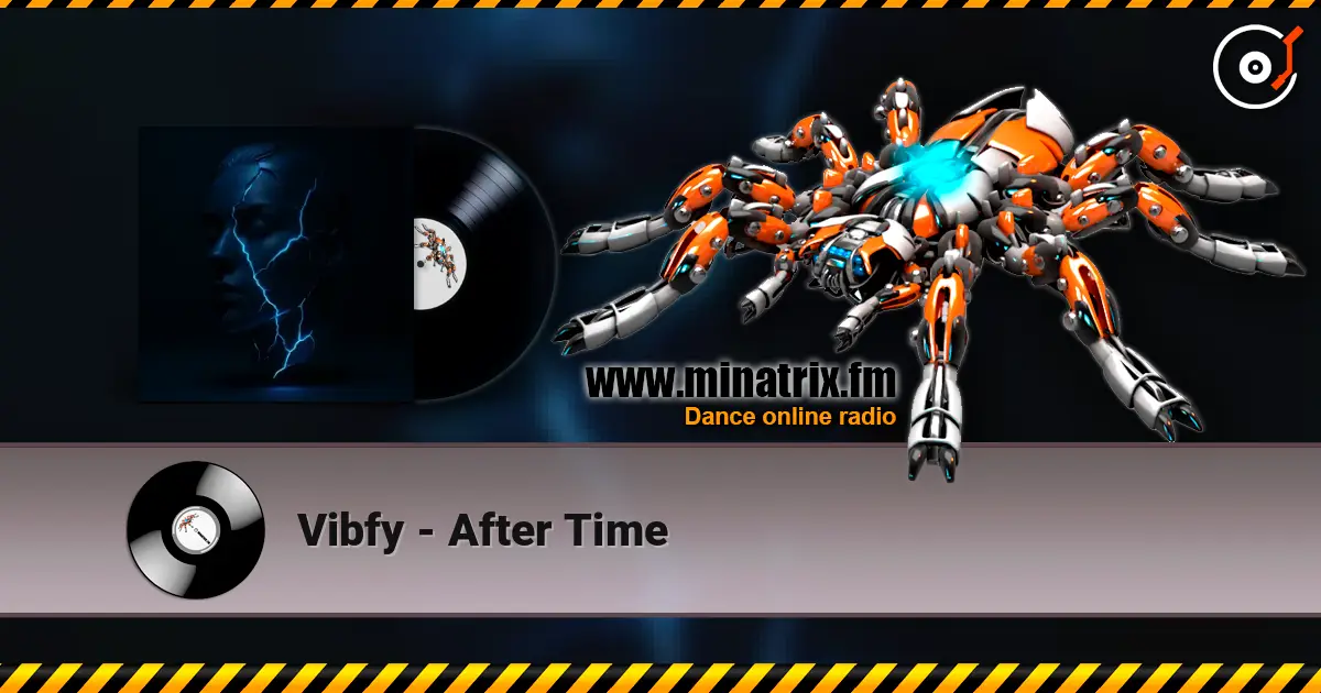 Vibfy - After Time online in hoher Qualität hören | Minatrix.FM