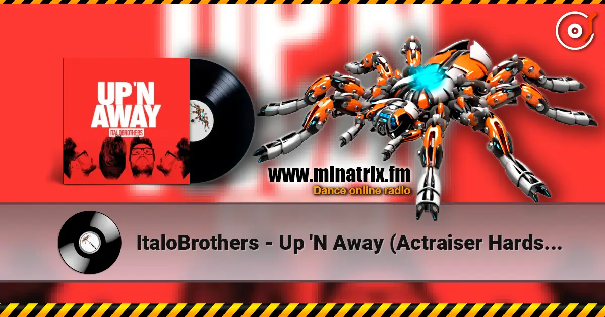 ItaloBrothers - Up 'N Away (Actraiser Hardstyle Remix) online in hoher Qualität hören | Minatrix.FM
