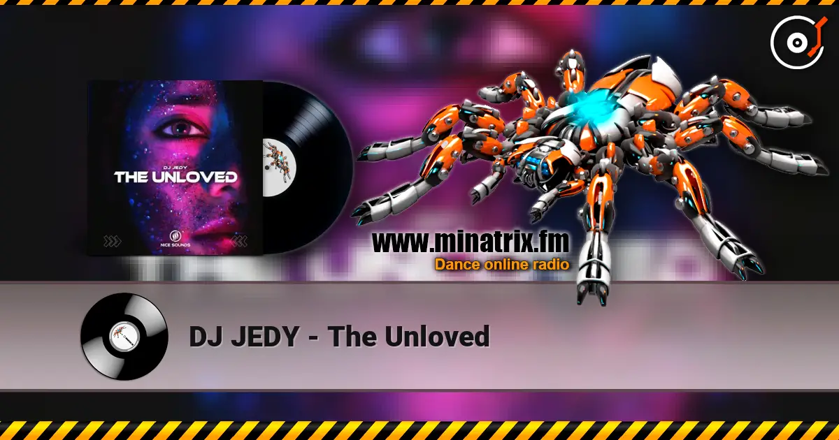 DJ JEDY - The Unloved online in hoher Qualität hören | Minatrix.FM