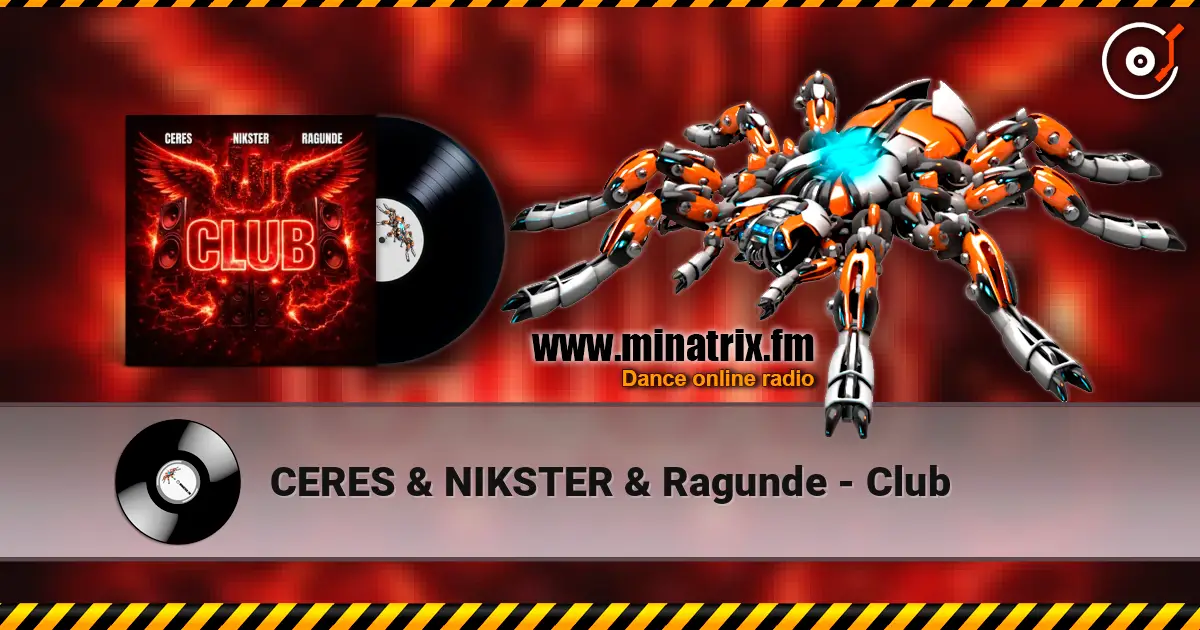 CERES & NIKSTER & Ragunde - Club online in hoher Qualität hören | Minatrix.FM
