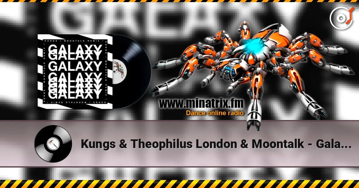 Kungs & Theophilus London & Moontalk - Galaxy (Moontalk remix) online in hoher Qualität hören | Minatrix.FM