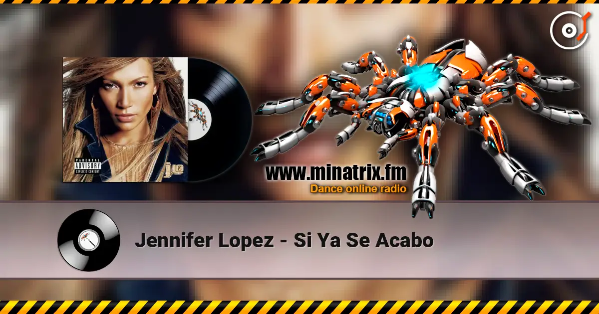Jennifer Lopez - Si Ya Se Acabo online in hoher Qualität hören | Minatrix.FM