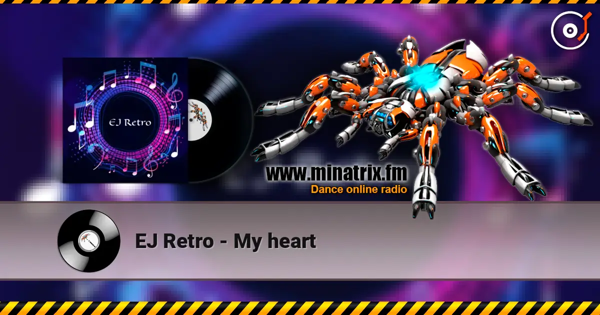 EJ Retro - My heart online in hoher Qualität hören | Minatrix.FM
