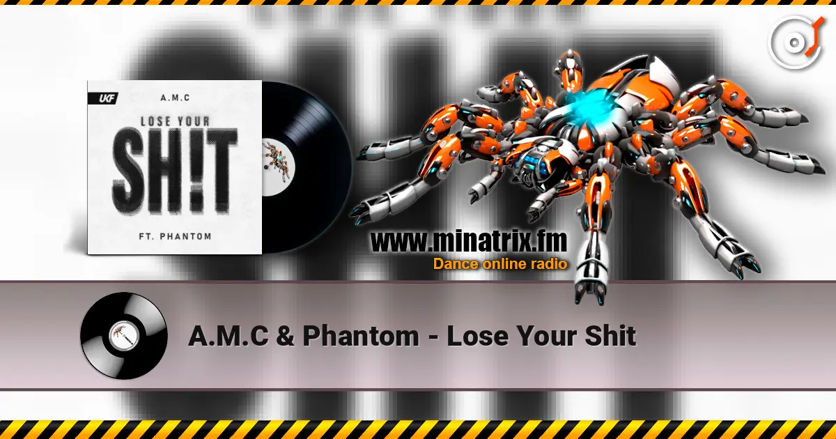 A.M.C & Phantom - Lose Your Shit online in hoher Qualität hören | Minatrix.FM