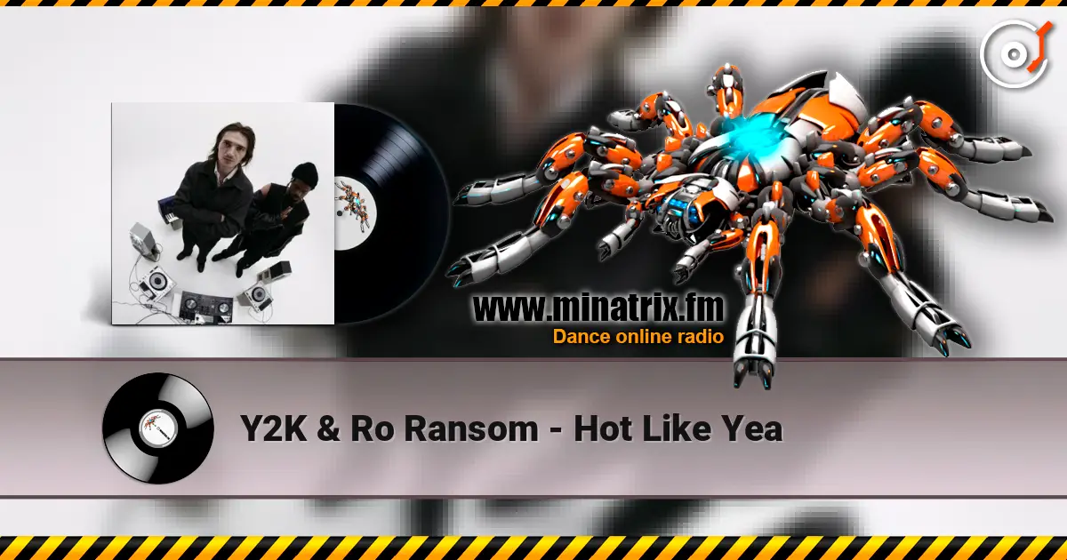 Y2K & Ro Ransom - Hot Like Yea online in hoher Qualität hören | Minatrix.FM